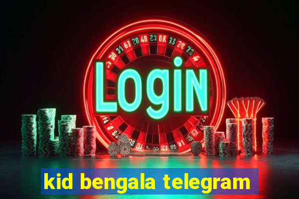 kid bengala telegram